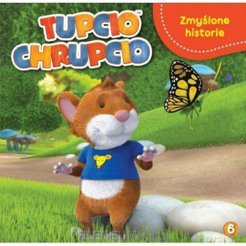 Tupcio Chrupcio 6 Zmyślone historie [KSIĄŻKA]