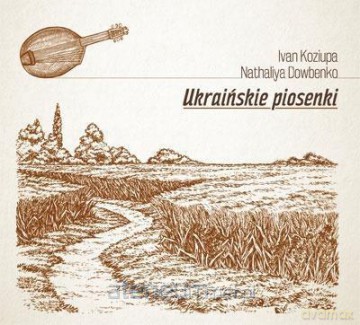 Ivan Koziupa: Ukraińskie piosenki - Ivan Koziupa [CD]