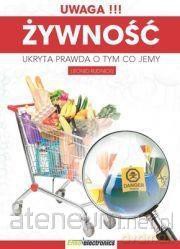 Uwaga!!! Żywność. Ukryta prawda o tym co jemy - Leonid Rudnicki [KSIĄŻKA]