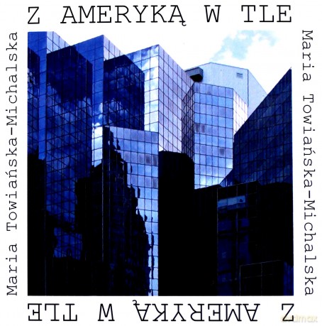 Z Ameryką w tle - Maria Towiańska-Michalska [KSIĄŻKA]
