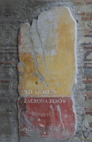 Zagroda zębów - Wit Szostak [KSIĄŻKA]