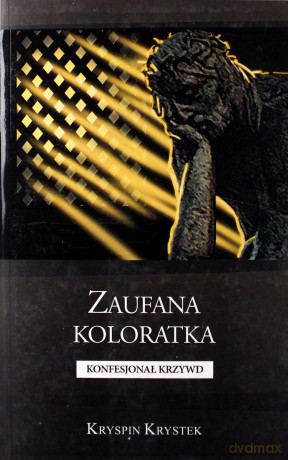 Zaufana koloratka. Konfesjonał krzywd - Kryspin Krystek [KSIĄŻKA]