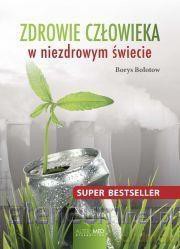 Zdrowie człowieka w niezdrowym świecie - Borys Bołotow [KSIĄŻKA]