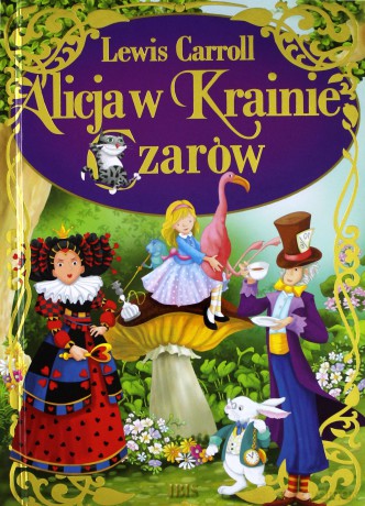 Alicja w Krainie Czarów - Lewis Carroll [KSIĄŻKA]