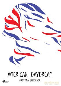 American Daydream - Justyna Gaworska [KSIĄŻKA]