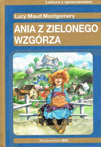 Ania z Zielonego Wzgórza - Lucy Maud Montgomery [KSIĄŻKA]