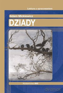 Dziady. Lektura z opracowaniem - Adam Mickiewicz [KSIĄŻKA]