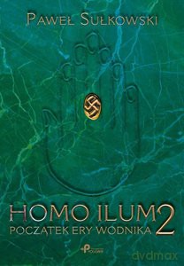 Homo Ilum 2. Początek ery wodnika - Paweł Sułkowski [KSIĄŻKA]