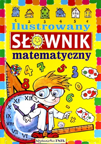 Ilustrowany słownik matematyczny - Martyna Wilanowska [KSIĄŻKA]