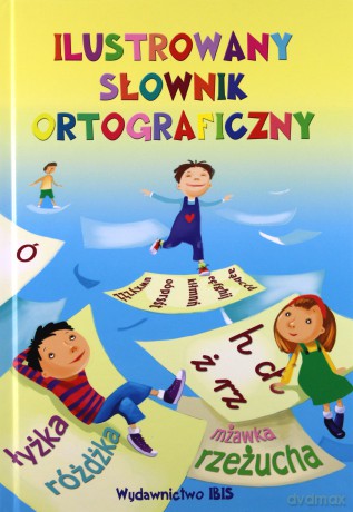 Ilustrowany słownik ortograficzny [KSIĄŻKA]