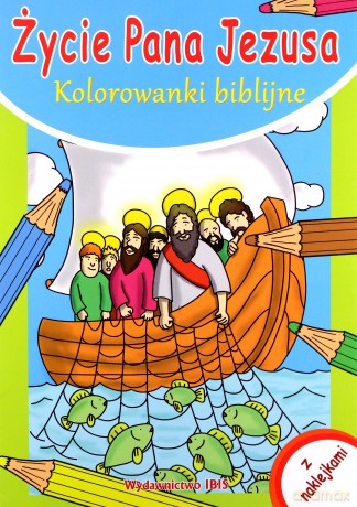 Kolorowanki biblijne. Życie Pana Jezusa [KSIĄŻKA]