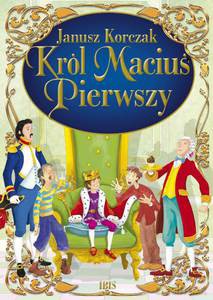 Król Maciuś Pierwszy - Janusz Korczak [KSIĄŻKA]