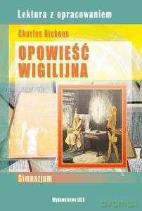 Lektura z opracowaniem. Opowieść wigilijna - Charles Dickens [KSIĄŻKA]