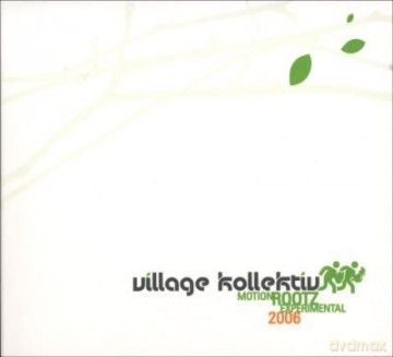 Village Kollektiv: Motion Rootz Experimental 2006 (digipack) [CD]