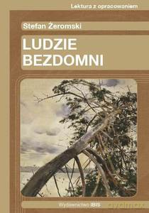 Ludzie bezdomni. Lektura z opracowaniem - Stefan Żeromski [KSIĄŻKA]
