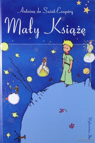 Mały Książę - Antoine de Saint-Exupéry [KSIĄŻKA]