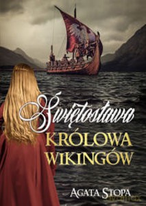 Świętosława królowa wikingów - Agata Stopa [KSIĄŻKA]