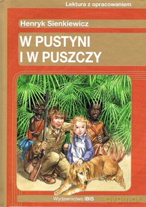 W pustyni i w Puszczy - Henryk Sienkiewicz [KSIĄŻKA]