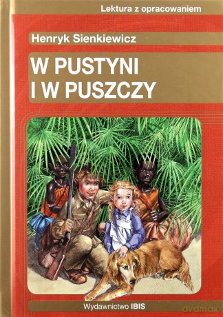 W pustyni i w Puszczy - Henryk Sienkiewicz [KSIĄŻKA]