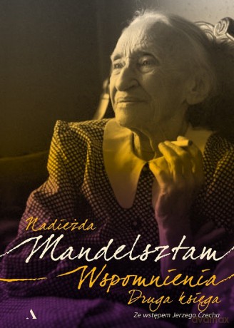 Wspomnienia. Druga Księga - Nadieżda Mandelsztam [KSIĄŻKA]