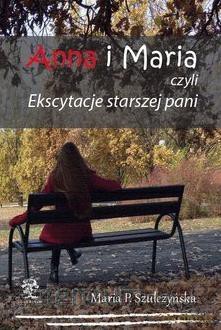Anna i Maria - Maria. P. Szułczyńska [KSIĄŻKA]