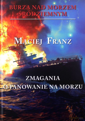 Burza nad Morzem Śródziemnym (Tom 2) - Maciej Franz [KSIĄŻKA]