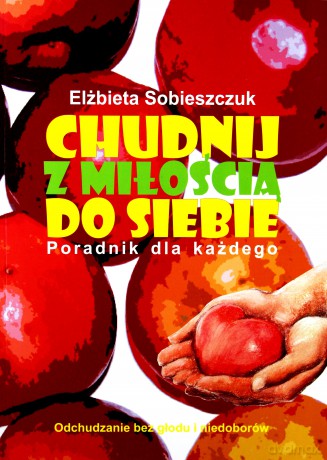 Chudnij z miłością do siebie - Elżbieta Sobieszczuk [KSIĄŻKA]