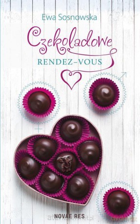 Czekoladowe rendez-vous - Ewa Sosnowska [KSIĄŻKA]