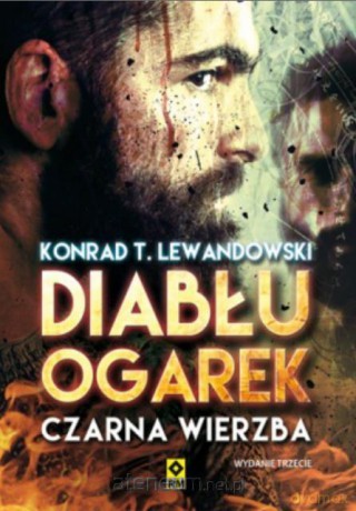 Diabłu ogarek 1 Czarna wierzba - Konrad T. Lewandowski [KSIĄŻKA]