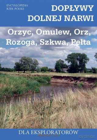 Dopływy dolnej Narwi. Dla eksploratorów - Jakub Jagiełło [KSIĄŻKA]