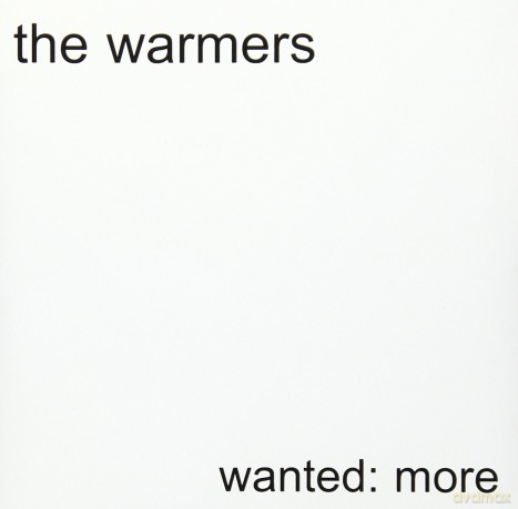 The Warmers: Wanted: More [CD]