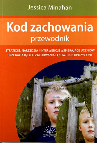 Kod zachowania- przewodnik - Jessica Minahan [KSIĄŻKA]