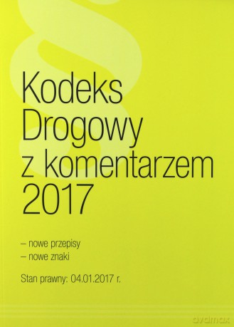 Kodeks Drogowy z komentarzem 2017 [KSIĄŻKA]