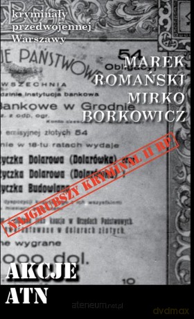 Kryminały przedwojennej Warszawy. Akcje - Marek Romański, Mirko Borkowicz [KSIĄŻKA]