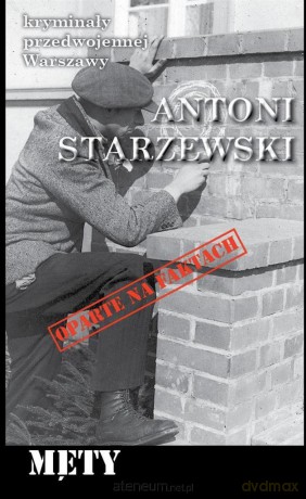 Kryminały przedwojennej Warszawy. Męty - Antoni Starzewski [KSIĄŻKA]