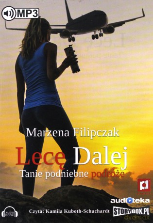 Lecę dalej. Tanie podniebne podróże - Marzena Filipczak [AUDIOBOOK]
