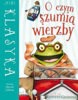 Mini Klasyka: O czym szumią wierzby [KSIĄŻKA]
