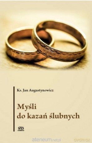 Myśli do kazań ślubnych - Ks. Jan Augustynowicz [KSIĄŻKA]