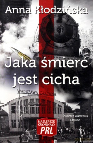 Najlepsze kryminały PRL. Jaka śmierć jest cicha - Anna Kłodzińska [KSIĄŻKA]
