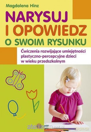 Narysuj i opowiedz o swoim rysunku - Magdalena Hinz [KSIĄŻKA]