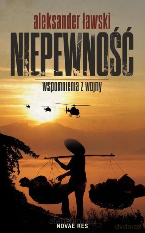 Niepewność. Wspomnienia z wojny - Aleksander Ławski [KSIĄŻKA]