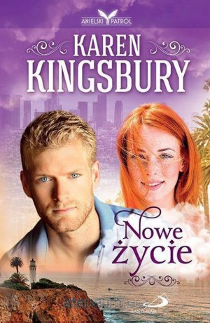 Nowe życie - Karen Kingsbury [KSIĄŻKA]