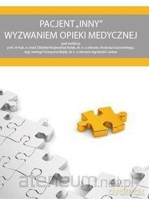 Pacjent INNY wyzwaniem opieki medycznej [KSIĄŻKA]