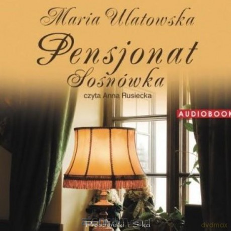 Pensjonat sosnówka - Maria Ulatowska [AUDIOBOOK]