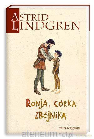 Ronja, córka zbójnika - Astrid Lindgren [KSIĄŻKA]