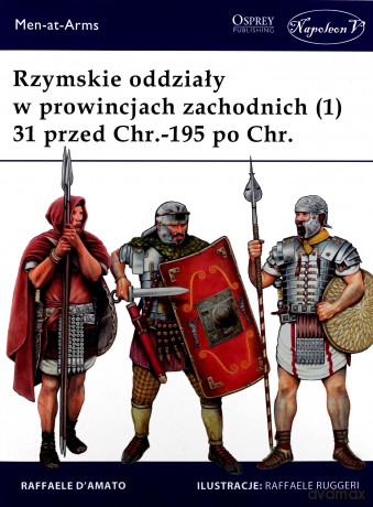 Rzymskie oddziały w prowincjach zachodnich - Raffaele D'Amato [KSIĄŻKA]