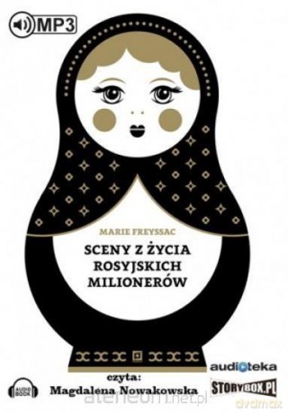 Sceny z życia rosyjskich milionerów - Marie Freyssac [AUDIOBOOK]
