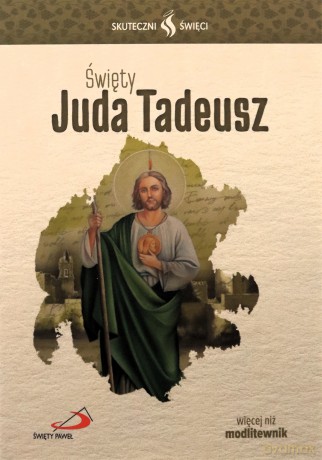 Skuteczni święci. Święty Juda Tadeusz [KSIĄŻKA]