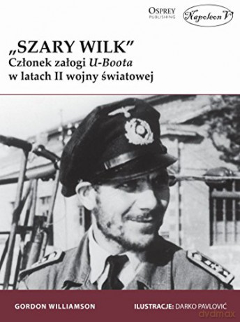 Szary Wilk członek załogi U-Boota - Gordon Williamson [KSIĄŻKA]