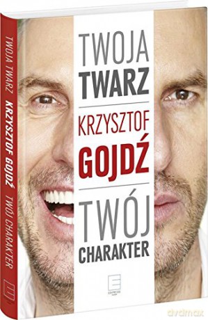 Twoja twarz, twój charakter - Krzysztof Gojdź [KSIĄŻKA]